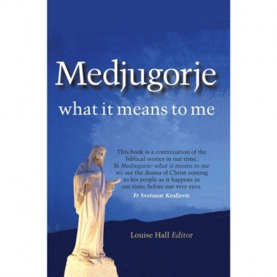 Medjugorje: What it Means to Me