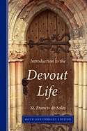 Introduction to the Devout Life, 400th Anniversary Edition 