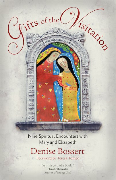 Gifts of the Visitation: Nine Spiritual Encounters with Mary and Elizabeth
