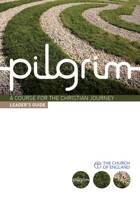 Pilgrim A Course for the Christian Journey Leader's Guide