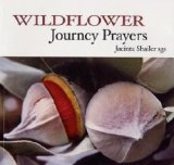 Wildflower Journey Prayers : A Collection of Prayers and Readings with Photography