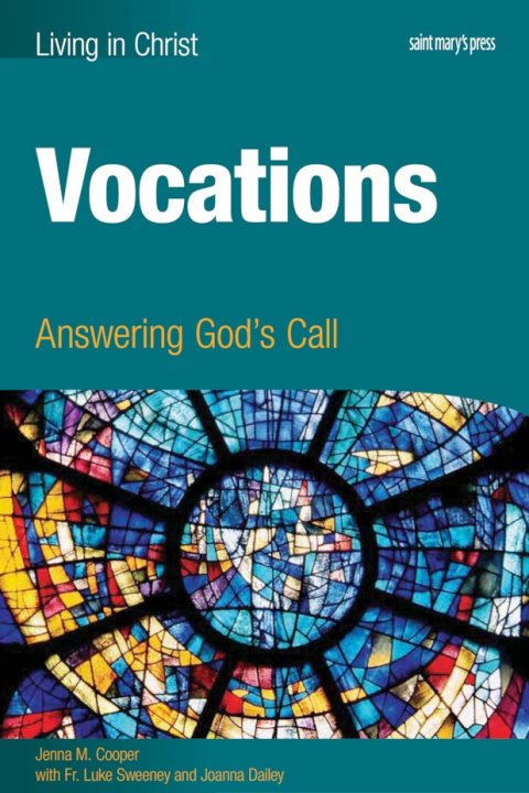 Living In Christ Vocations Answering God’s Call Student Text