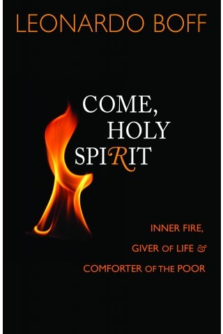Come, Holy Spirit: Inner Fire, Giver of Life, and Comforter of the Poor 