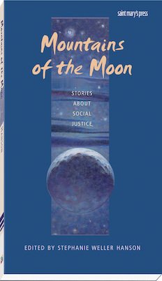 Mountains of Moon Stories About Social Justice  Stories of Faith for Teens series
