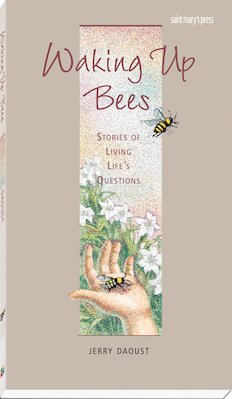 Waking up Bees Stories of Living Life's Questions Stories of Faith for Teens Series