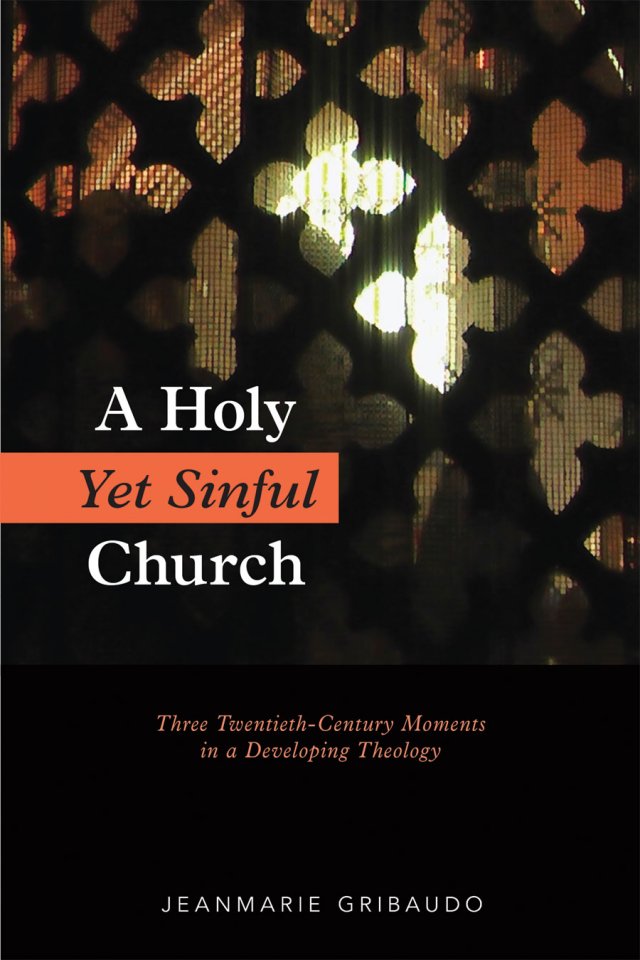 A Holy Yet Sinful Church Three Twentieth-Century Moments in a Developing Theology