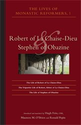 Lives of Monastic Reformers 1: Robert of La Chaise-Dieu and Stephen of Obazine
