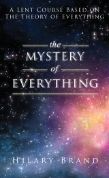 Mystery of Everything: A Lent Course based on The Theory of Everything