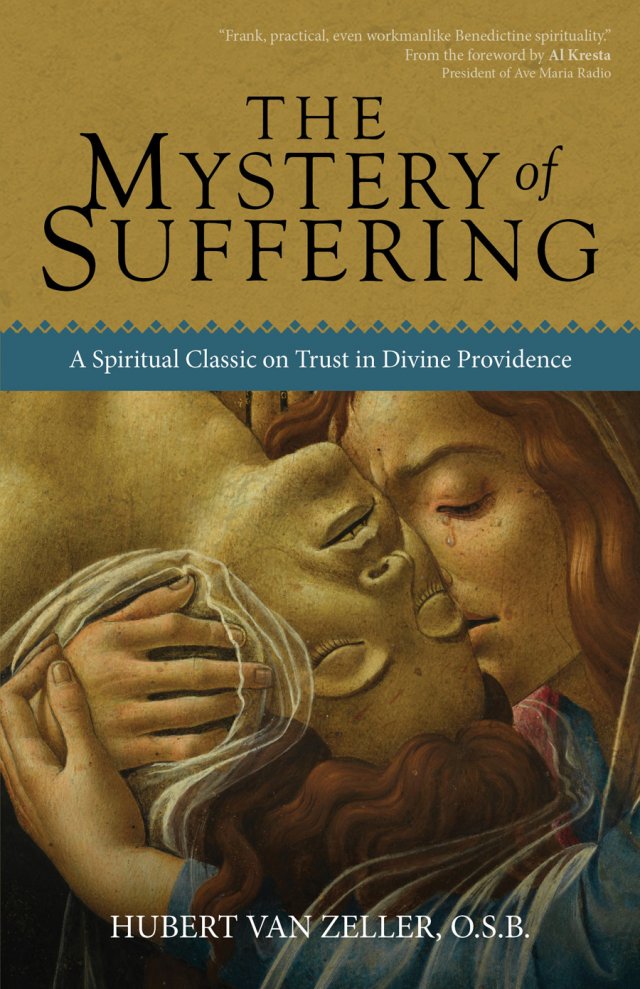 Mystery of Suffering: A Spiritual Classic on Trust in Divine Providence