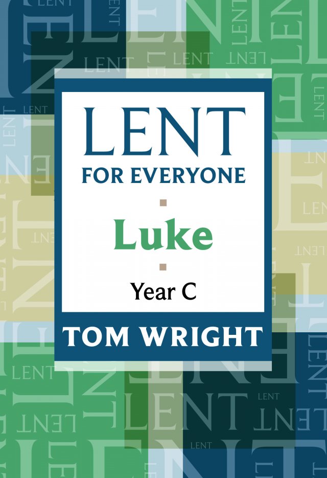 Lent for Everyone Luke Year C