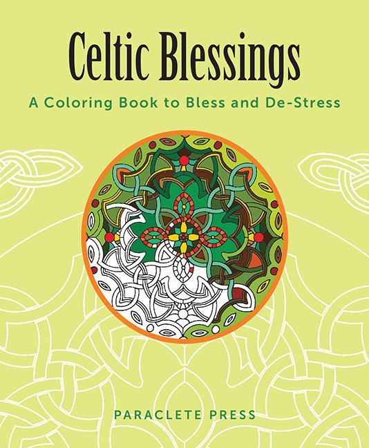 Celtic Blessings: A Coloring Book to Bless and De-Stress
