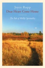 Dear Heart, Come Home : The Path of Midlife Spirituality