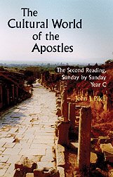 Cultural World of the Apostles : The Second Reading, Sunday by Sunday, Year C