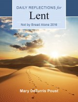 Not By Bread Alone Daily Reflections for Lent 2016 Large Print Edition