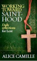 Working Toward Sainthood Daily Reflections for Lent