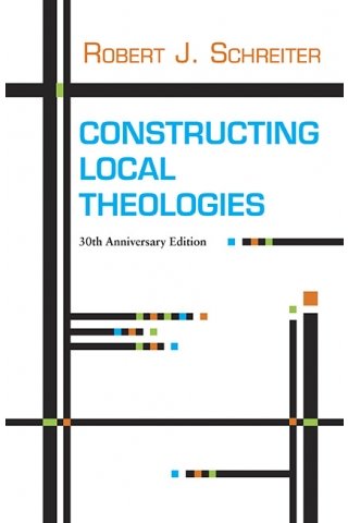 Constructing Local Theologies 30th Anniversary Edition