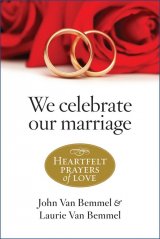 We Celebrate Our Marriage: Heartfelt Prayers of Love