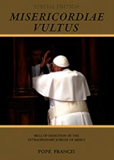 Misericordiae Vultus: Bull of Indiction of the Extraordinary Jubilee of Mercy - Special Expanded Edition 
