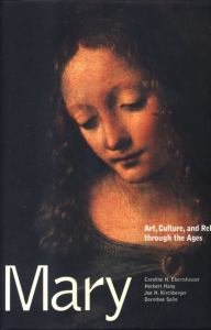 Mary : Art, Culture, and Religion Through the Ages