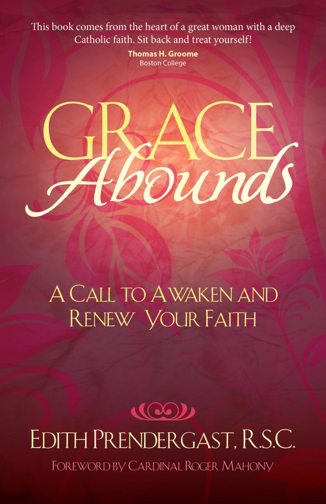 Grace Abounds: A Call to Awaken and Renew Your Faith
