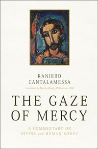 Gaze of Mercy: A Commentary On Divine And Human Mercy