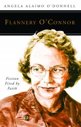 Flannery O'Connor Fiction Fired by Faith People of God Series