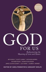 God For Us: Rediscovering the Meaning of Lent and Easter Reader’s Edition