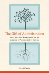 Gift of Administration New Testament Foundations for the Vocation of Administrative Service 
