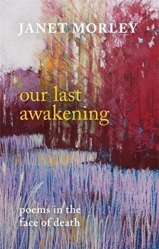 Our Last Awakening: Poems in the Face of Death