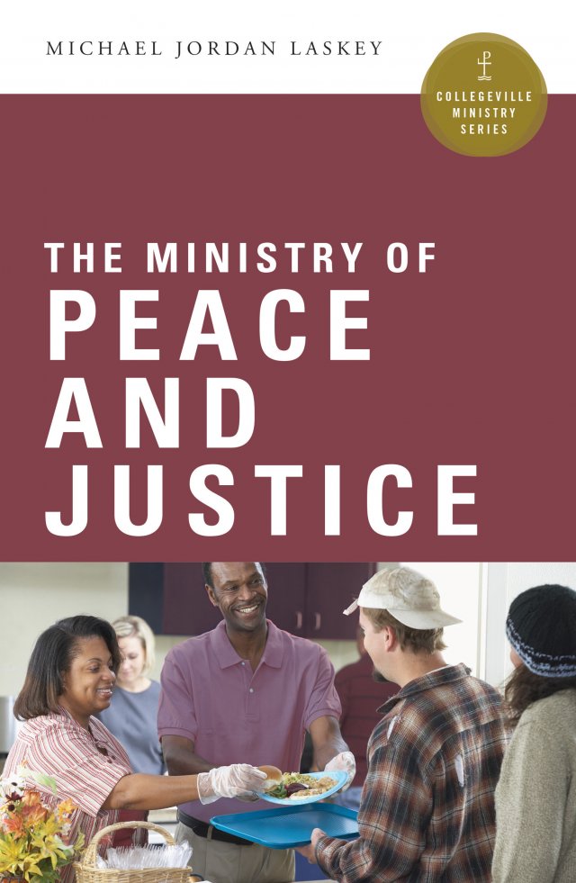 Ministry of Peace and Justice  Collegeville Ministry Series