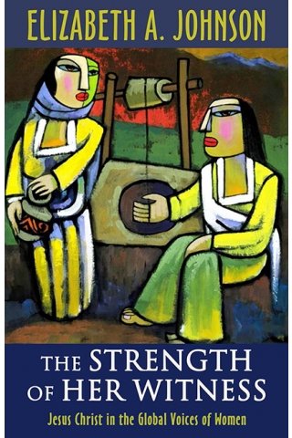 Strength of Her Witness: Jesus Christ in the Global Voices of Women