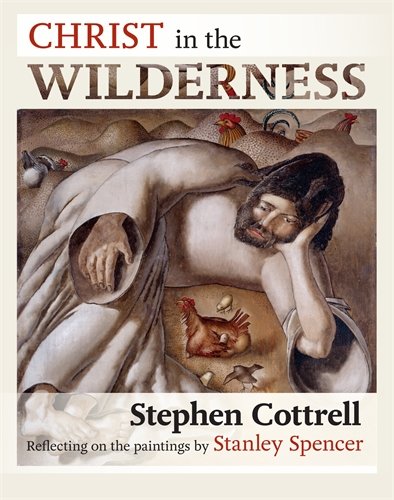 Christ in the Wilderness: Reflecting on the paintings by Stanley Spencer