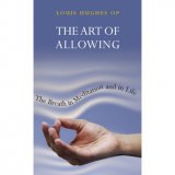 Art Of Allowing: The Breath in Meditation and in Life