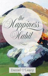 Happiness Habit: A "Little Book" Guide to Your True Self