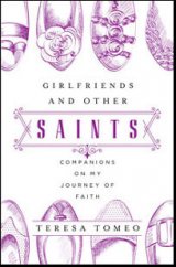Girlfriends And Other Saints: Companions on My Journey of Faith
