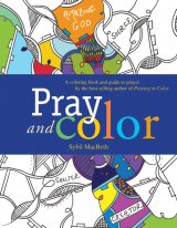 Pray and Color: A Coloring Book and Guide to Prayer