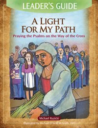 A Light for My Path: Praying the Psalms on the Way of the Cross, Leader’s Guide