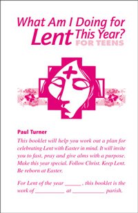 What am I doing for Lent this Year? For Teens