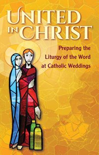 United in Christ: Preparing the Liturgy of the Word at Catholic Weddings