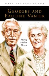 Georges and Pauline Vanier: Mercy within Mercy People of God Series