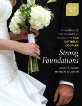 Strong Foundations Couple's Book A Marriage Prep Program for Catholic Couples