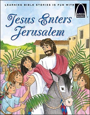 Arch Book: Jesus Enters Jerusalem