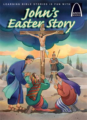 Arch Book: John’s Easter Story