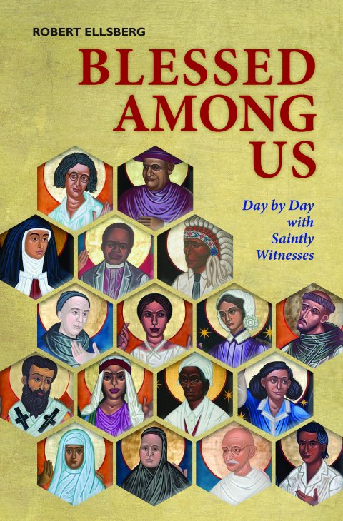 Blessed Among Us: Day by Day with Saintly Witnesses