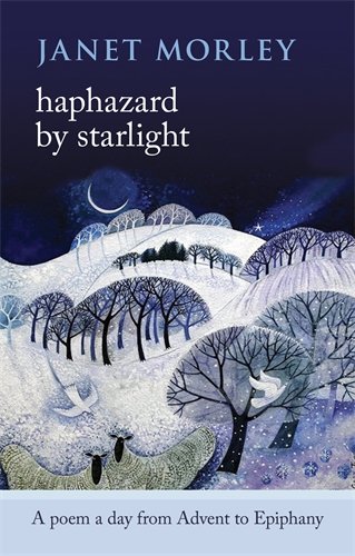 Haphazard by Starlight: A poem a day from Advent to Epiphany