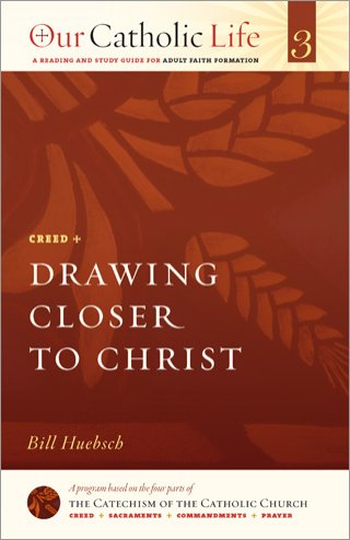 Drawing Closer to Christ: Our Catholic Life Book 3