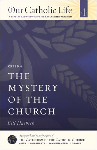 Mystery of the Church: Our Catholic Life Book 4