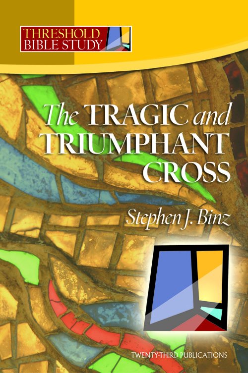Tragic and Triumphant Cross Threshold Bible Study