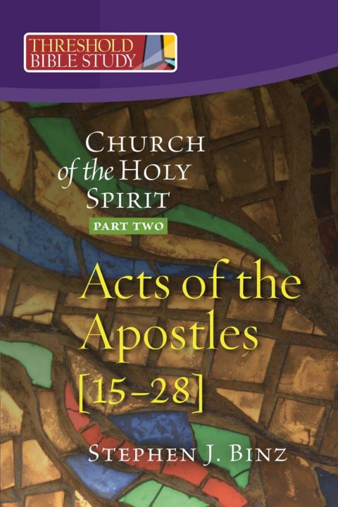Church of the Holy Spirit Part Two: Acts 15-28 Threshold Bible Study