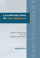 LearningLinks to the Gospels : Teacher Resources for the Religion Classroom
